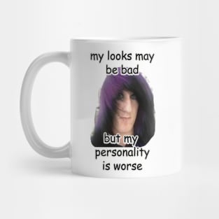 my looks may be bad but my personality is worse meme Mug